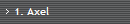 1. Axel