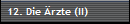 12. Die rzte (II)