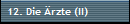 12. Die rzte (II)