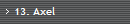 13. Axel
