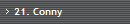21. Conny