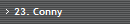 23. Conny
