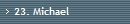 23. Michael