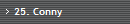 25. Conny