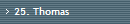 25. Thomas