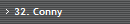 32. Conny