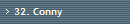 32. Conny